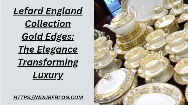 Lefard England Collection Gold Edges