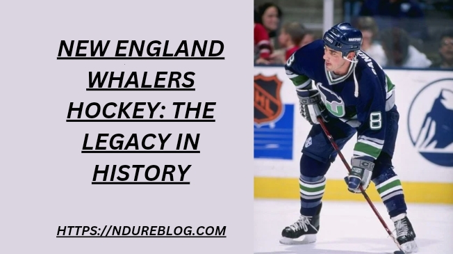 new england whalers hockey