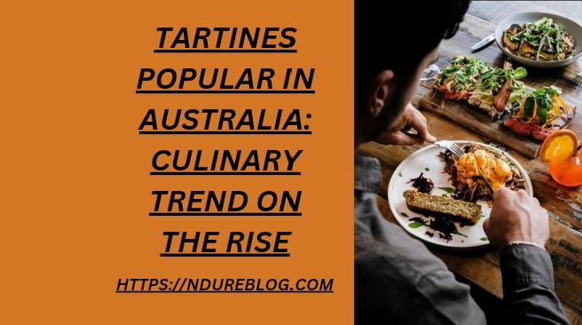 tartines popular in australia