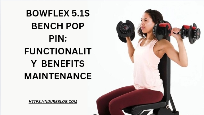 Bowflex 5.1S Bench Pop Pin