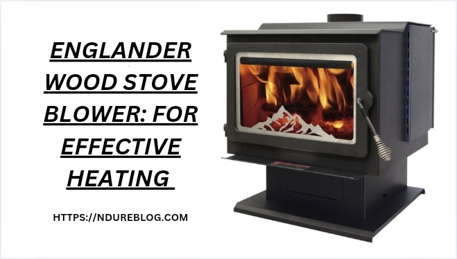 englander wood stove blower